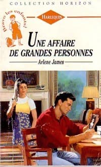Une affaire de grandes personnes - Arlene James