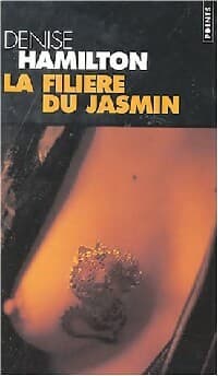 La filière du jasmin - Denise Hamilton