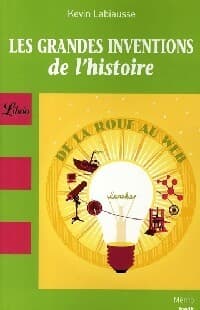 Les grandes inventions de l'histoire - Kevin Labiausse