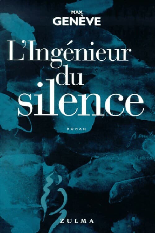 L'ingénieur du silence - Max Genève