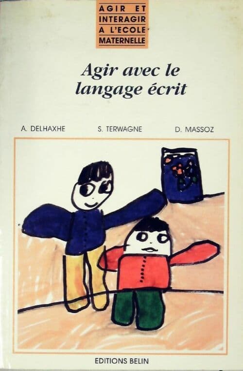 Agir avec le langage écrit - A. Delhaxhe