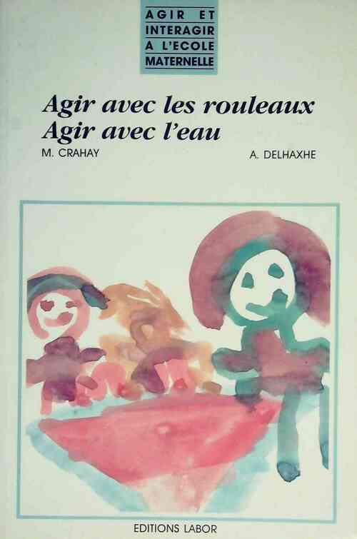 Agir avec des rouleaux, agir avec de l'eau - Marcel Crahay