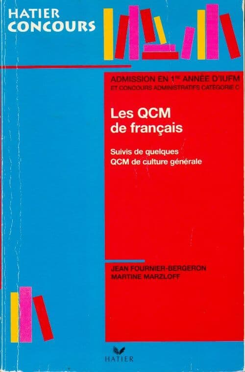 Les QCM de français. Admission en première année d'IUFM et concours administratif catégorie C - Jean Fournier-Bergeron