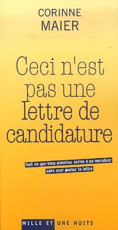 Ceci n'est pas une lettre de candidature - Corinne Maier