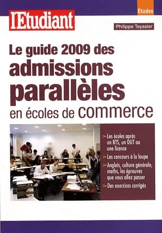 Le guide des admissions parallèles en écoles de commerce - Philippe Teyssier