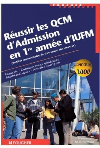 Réussir les QCM d'admission en 1ère année d'IUFM - Thierry Marquetty