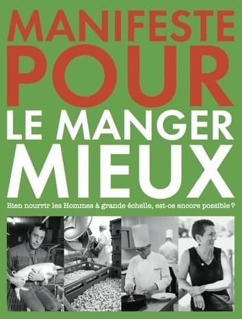 Manifeste pour le manger mieux. Bien nourrir les hommes à grande échelle est-ce encore possible ? - Collectif