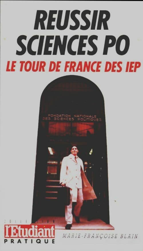 Réussir sciences po : Le tour de France des iep - Marie-Françoise Blain