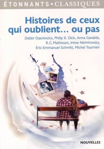 Histoires de ceux qui oublient... ou pas. Prépas HEC - Collectif