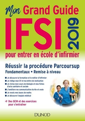 Mon grand guide IFSI 2019 pour entrer en école d'infirmier. Réussir la procédure parcoursup - Fabrice De Donno