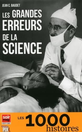 Les grandes erreurs de la science - Jean C. Baudet