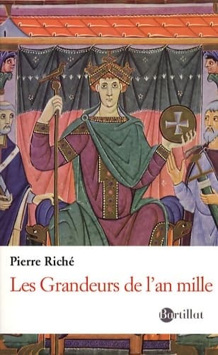 Les grandeurs de l'an mille - Pierre Riché