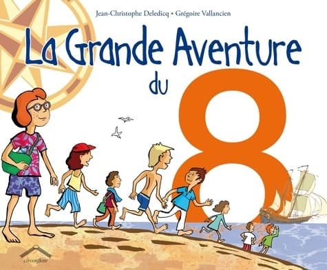 La grande aventure de 8 - Jean-Christophe Deledicq