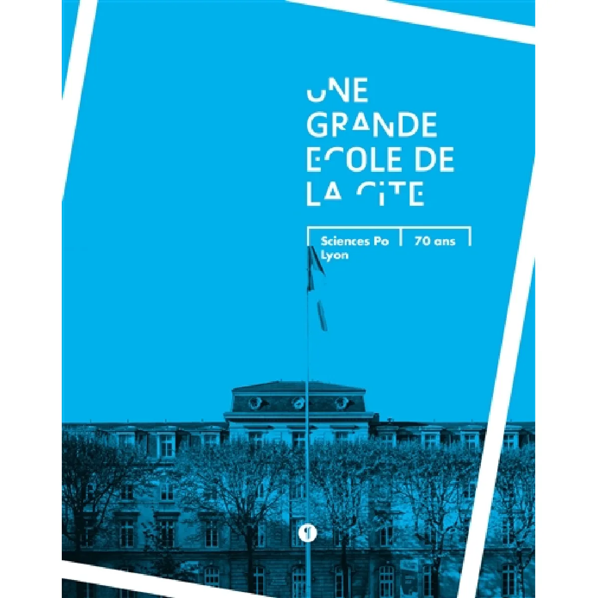 Une grande école de la cité : Sciences Po Lyon, 70 ans