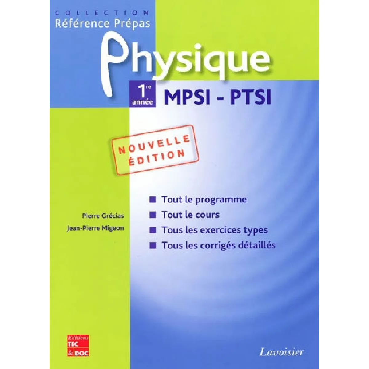 Physique 1re année MPSI, PTSI : classes préparatoires aux grandes écoles scientifiques & premier cycle universitaire
