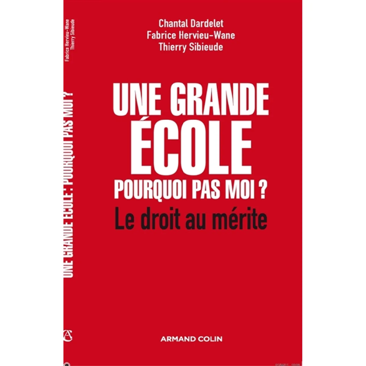 Une grande école : pourquoi pas moi ? : le droit au mérite