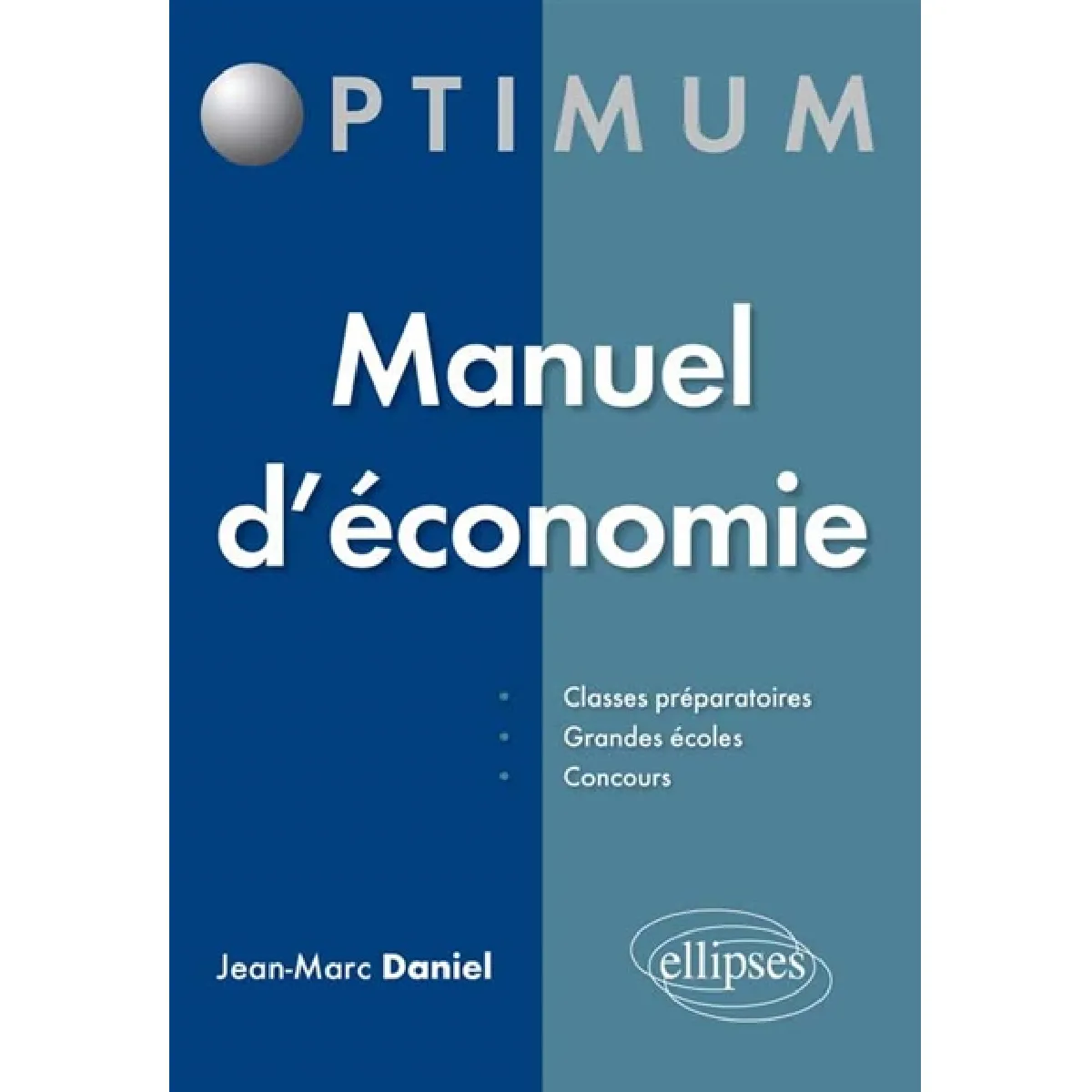 Manuel d'économie : classes préparatoires, grandes écoles, concours