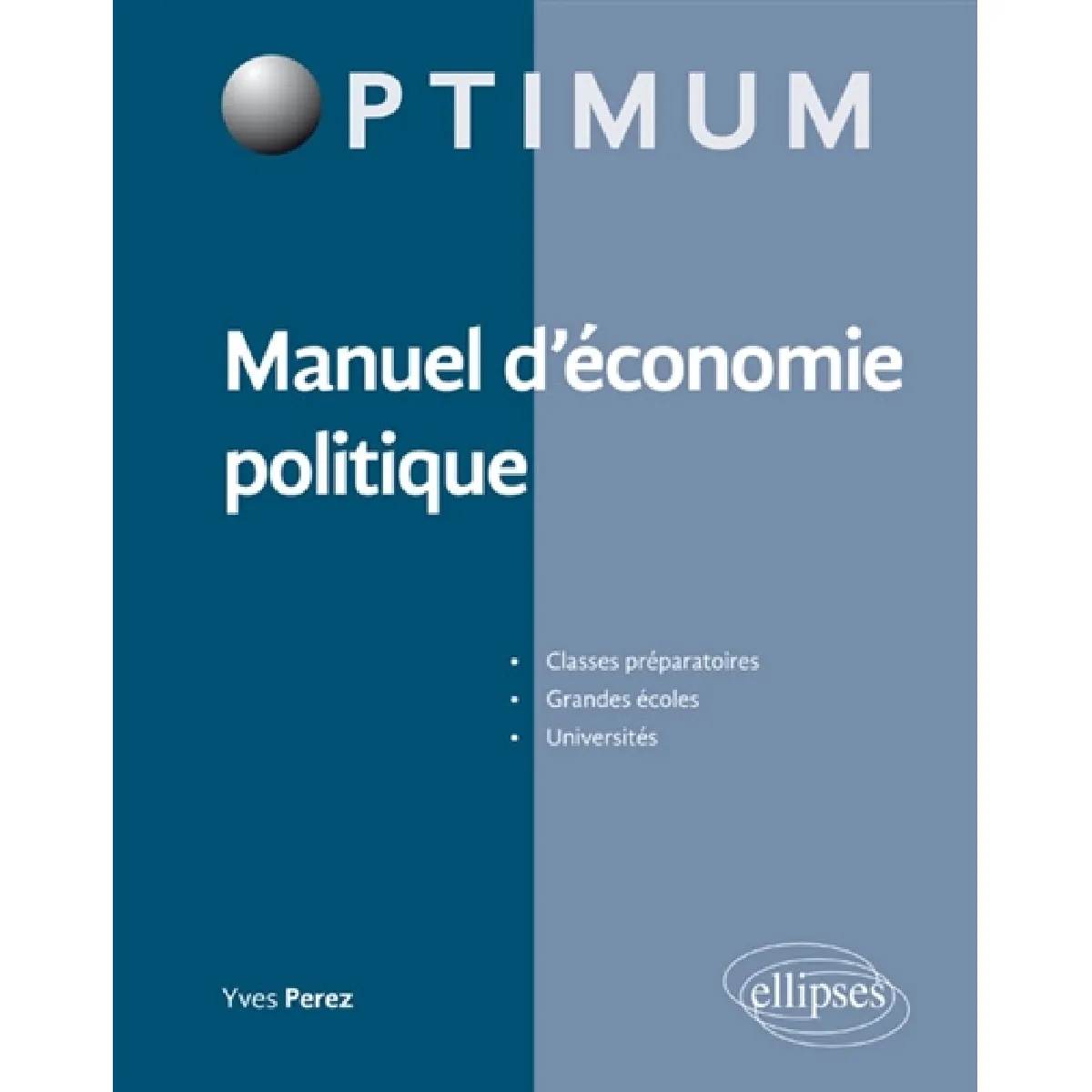 Manuel d'économie politique : classes préparatoires, grandes écoles, universités
