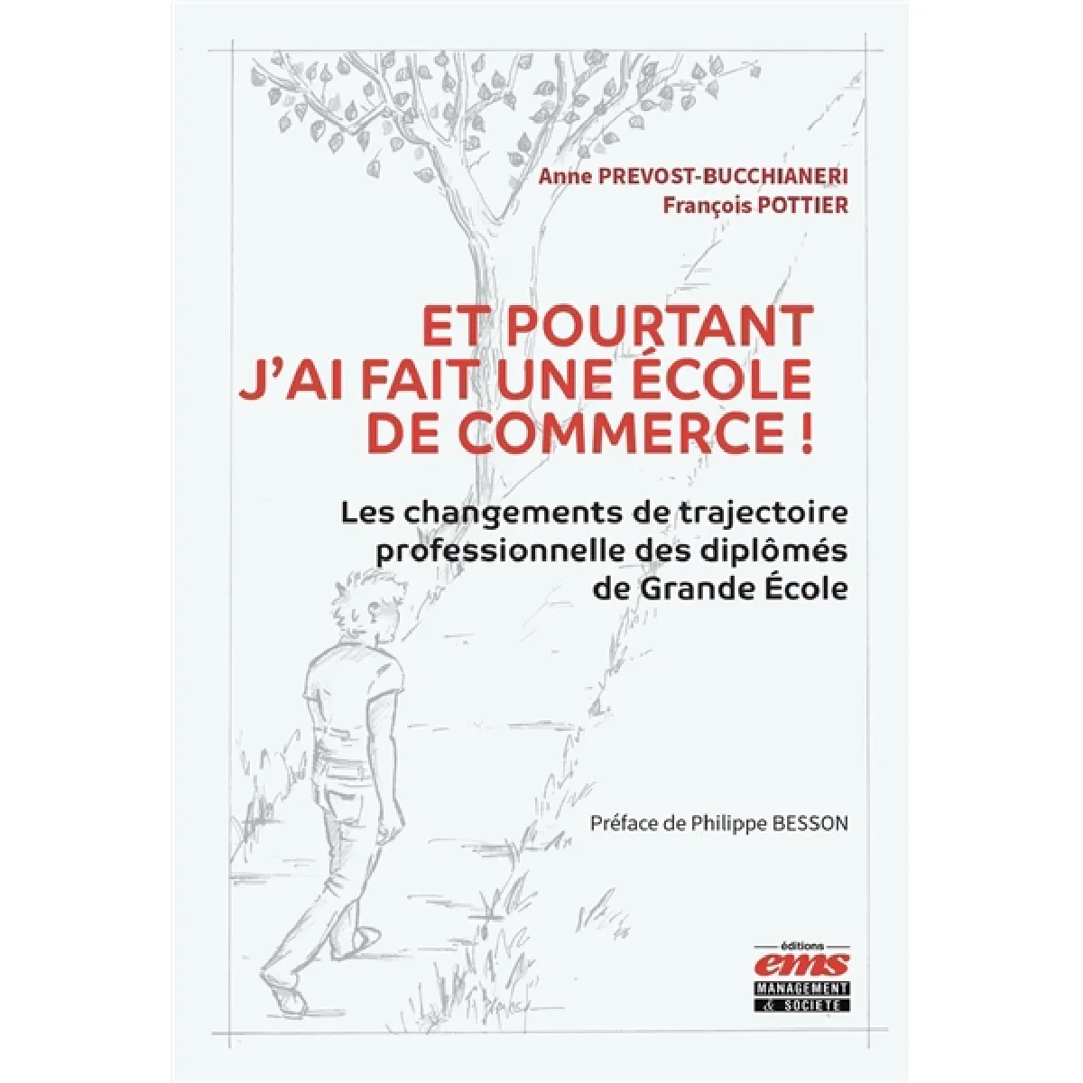 Et pourtant j'ai fait une école de commerce ! : les changements de trajectoire professionnelle des diplômés de grande école