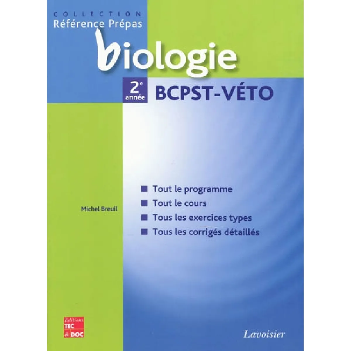 Biologie BCPST-véto, 2e année : classes préparatoires aux grandes écoles scientifiques & premier cycle universitaire